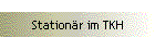 Stationär im TKH